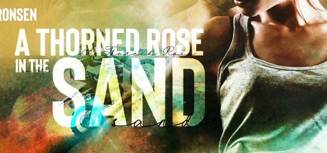 Author Spotlight: Lea Bronsen and her new release A Thorned Rose in the Sand